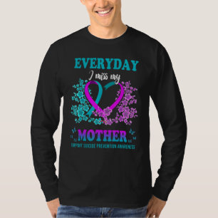 T-shirt Chaque jour je manque ma mère soutien prévention d