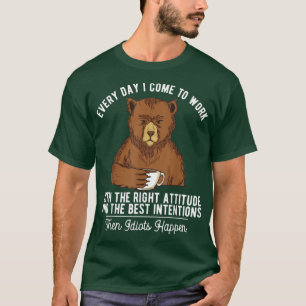 T-shirt Chaque Jour Je Viens Travailler Café Ours
