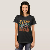 T-shirt chaque pensée commence par un rêve super (Devant entier)