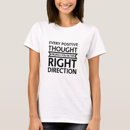 T-shirt Chaque Pensée Positive Vous Propose La Bonne Direc (Devant)