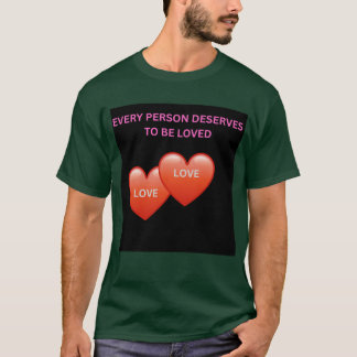 T-shirt Chaque personne mérite d'être aimée Inspirant Me