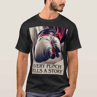 T-shirt Chaque punch raconte une histoire :