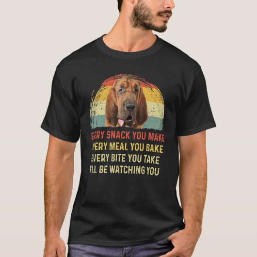 T-shirt Chaque Snack Que Vous Faites Bloohound Chien Maman (Devant)