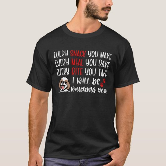 T-shirt Chaque Snack Que Vous Faites Chaque Repas Que Vous (Devant)