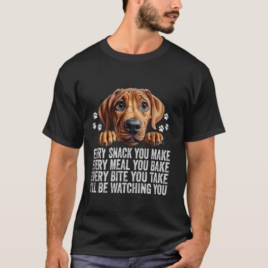 T-shirt Chaque Snack Que Vous Faites Drôle Rhodesian Ridge (Devant)