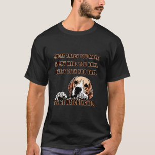 T-shirt Chaque Snack Que Vous Faites Je Vous Regarderai Be