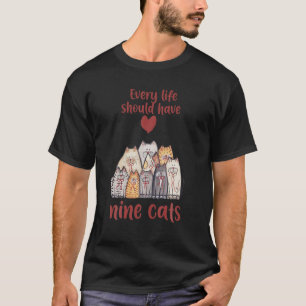 T-shirt Chaque Vie Devrait Avoir Neuf Chats Cute Kittens