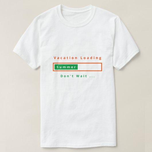T-shirt Chargement de vacances - N'attendez pas - Été - (Design devant)