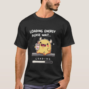 T-shirt Chargement d'énergie avec un mignon monstre