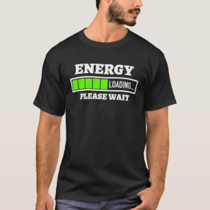 T-shirt Chargement d'énergie Veuillez patienter Barre de p