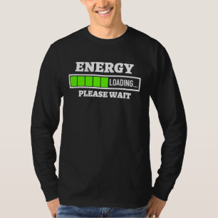 T-shirt Chargement d'énergie Veuillez patienter Barre de p