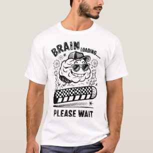 T-shirt Chargement du cerveau... Veuillez patienter - Mode