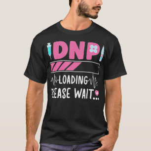 T-shirt Chargement du Dnp Docteur En Pratique Infirmière A