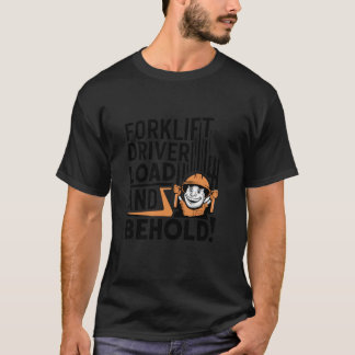 T-shirt Chargement et voici amusant du pilote de chariot é