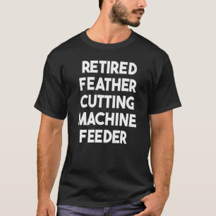 T-shirt Chargeur de machine à découper en plume retraité
