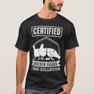 T-shirt Chargeur de poulets et collecteur d'oeufs certifié