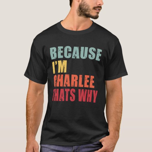 T-shirt Charlee I m Everyone is Talking About Charlee (Devant)