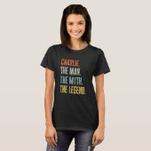 T-shirt Charlie The Best Man Myth Legend Meilleur Nom Char (Devant entier)