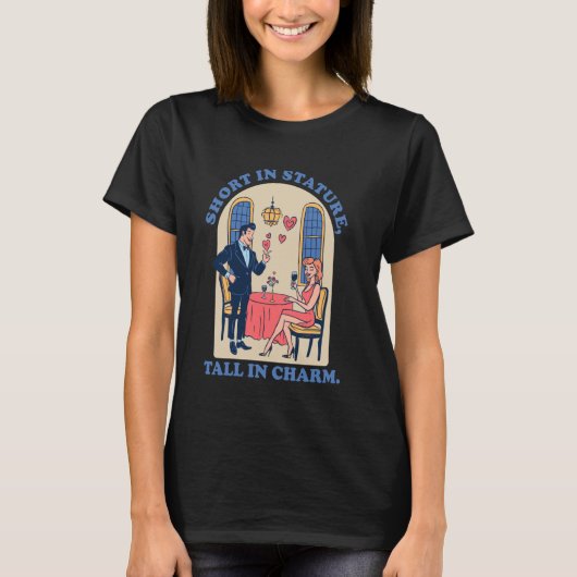 T-shirt Charm Knows No Height Funny Little Short King Shor (Devant)
