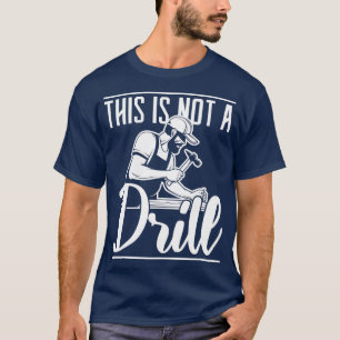 T-shirt Charpentier de marteau Ce n'est pas une foreuse de