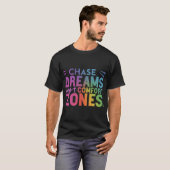 T-shirt "Chase Dreams, pas Comfort Zones T-Shirt" (Devant entier)