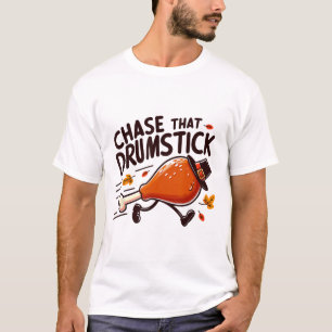 T-shirt Chase That Drumstick - Course de dinde de Thanksgi
