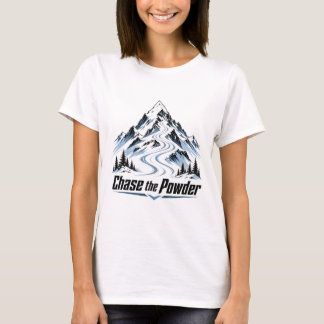 T-shirt Chase the Powder Snowboarding Skiing Montagne
