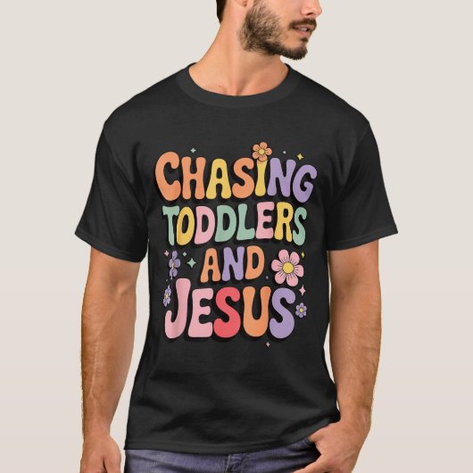 T-shirt Chasing Toddlers And Jesus (Devant)