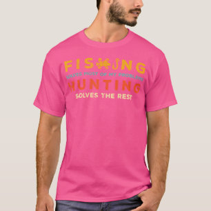 T-shirt Chasse à la pêche amusante Chasse Fisher Pêcheur A