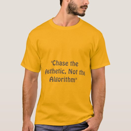 T-shirt "Chasse à l'esthétique, pas à l'algorithme" slogan (Devant)