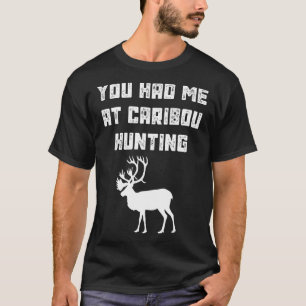 T-shirt Chasse au caribou Chasseur amusant - Chasse Voyage