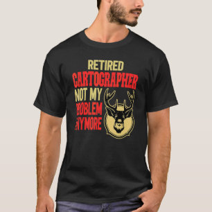 T-shirt Chasse aux cerfs du cartographe à la retraite