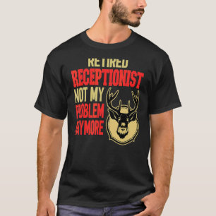 T-shirt Chasse aux cerfs Réceptionniste à la retraite