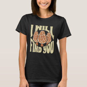 T-shirt Chasse aux champignons Je vous trouverai chasseur