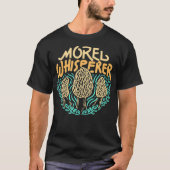 T-shirt Chasse aux champignons Morel Whisperer Cadeau (Devant)