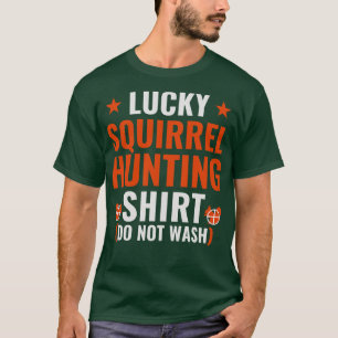 T-shirt Chasse aux écureuils Lucky Chemise Funny Chasseur
