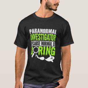 T-shirt Chasse aux fantômes Enquêteur paranormal Chasseur
