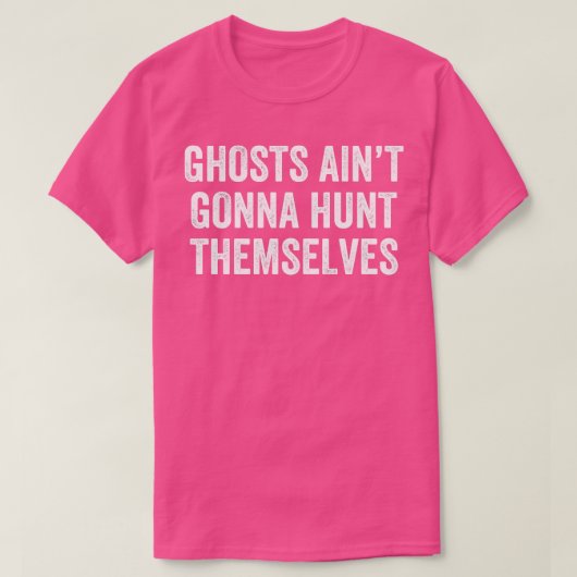 T-shirt Chasse Aux Fantômes Ghost Aint Va Se Chasser Par (Design devant)