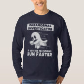 T-shirt Chasse aux fantômes Paranormal Enquêteur Exécuter  (Devant)