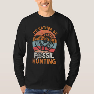 T-shirt Chasse Aux Fossiles Je Préférerais Être Chasse Aux