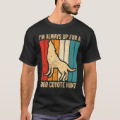 T-shirt Chasse Coyote Chasseur Coyote Yote Up Fur A Good C (Devant)