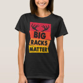 T-shirt Chasse Deer Season Chemise Big Racks Matter Chasse (Devant)
