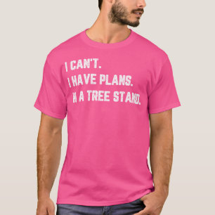 T-shirt Chasse Drôle J'Ai Des Plans Chasseur De Stand D'Ar