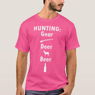 T-shirt Chasse Gear Deer Beer Funny Chasse Saison