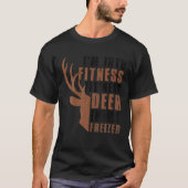 T-shirt Chasse Je suis dans Fitness Deer Freezer Funny Hun (Devant)