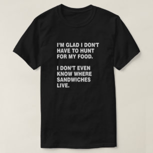 T-SHIRT CHASSE POUR MON PROPRE AMANT DE SANDWICH À