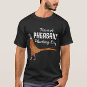 T-shirt Chasseur Cadeaux Avoir Un Pheasant Plucking Day Ch (Devant)