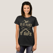 T-shirt Chasseur De Canards S'Il Vole Il Mort (Devant entier)