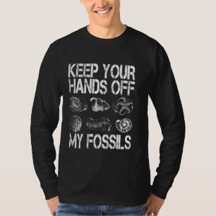 T-shirt Chasseur de fossiles Gardez vos mains hors de mes 