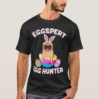 T-shirt Chasseur d'oeufs Eggspert Pâques Drôle Pug